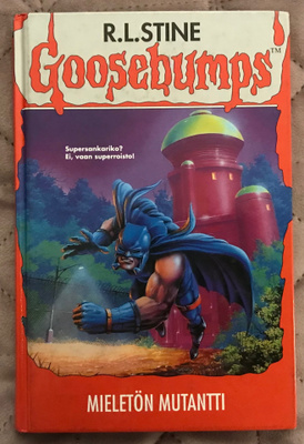 R. L. Stine: Mieletön mutantti (Goosebumps)