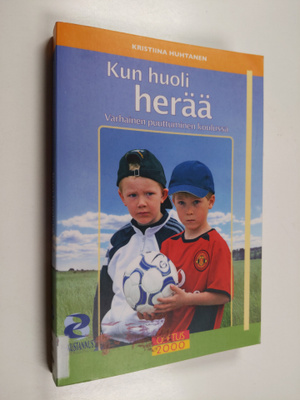Kristiina Huhtanen : Kun huoli herää : varhainen puuttumi...