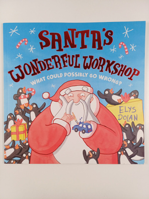 Elys Dolan : Santa's wonderful workshop - What could poss...