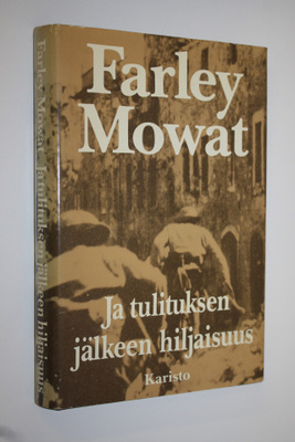 Farley Mowat : Ja tulituksen jälkeen hiljaisuus