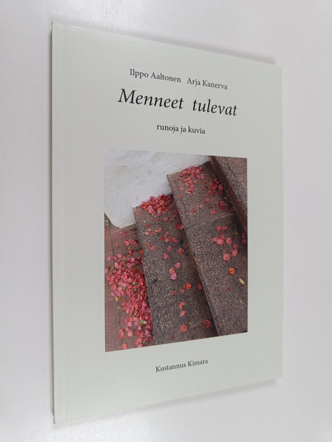 Ilppo Aaltonen : Menneet tulevat : runoja ja kuvia