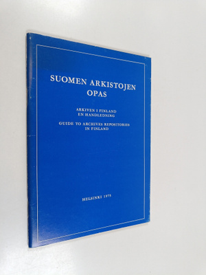 Suomen arkistojen opas = Arkiven i Finland : en handledni...