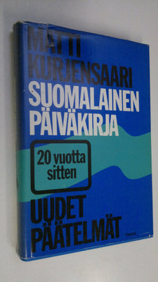 Matti Kurjensaari : Suomalainen päiväkirja : 20 vuotta si...