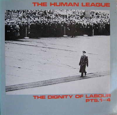 The Human League – The Dignity Of Labour Pts.1-4