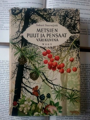 Sakari Saarnijoki - Metsien puut ja pensaat värikuvina (sid)