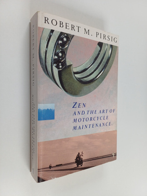 Robert M. Pirsig : Zen and the Art of Motorcycle Maintena...