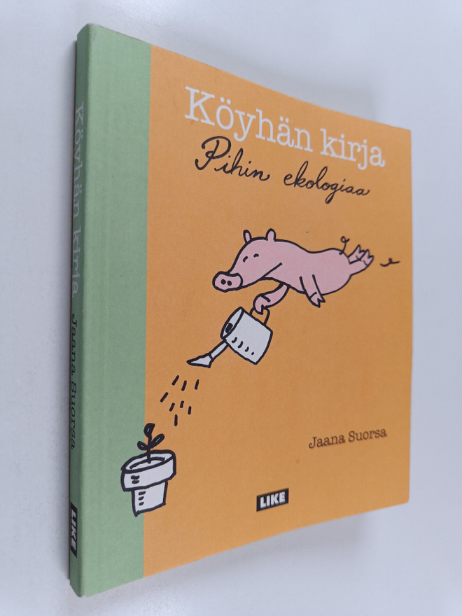 Jaana Suorsa : Köyhän kirja pihin ekologiaa