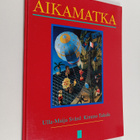 Kimmo Takala ym. : Aikamatka : valokuvaseikkailu - pikkukuva 1