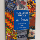 Elaine Hammond : Tilkkutyöt, tikkaus & applikointi : aloi... - pikkukuva 1