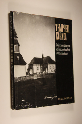 Eeva Ojanen : Temppeli korkea : Nurmijärven kirkon kaksi ...