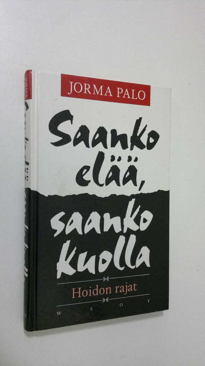 Jorma Palo : Saanko elää, saanko kuolla : hoidon rajat
