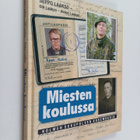 Seppo Laakso ym. : Miesten koulussa : kolmen sukupolven k... - pikkukuva 1
