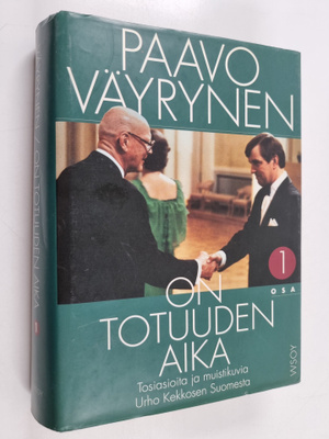 Paavo Väyrynen : On totuuden aika 1 : Tosiasioita ja muis...
