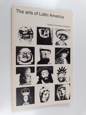 The arts of Latin America : Unesco travelling exhibition