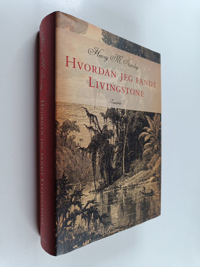 Henry Morton Stanley : Hvordan jeg fandt Livingstone