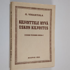 Oskari Vihantola : Kilvoittele hyvä uskon kilvoitus : mui... - pikkukuva 1