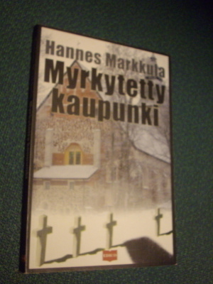 Hannes Markkula: Myrkytetty kaupunki (1p.2013) Sis.postikulu