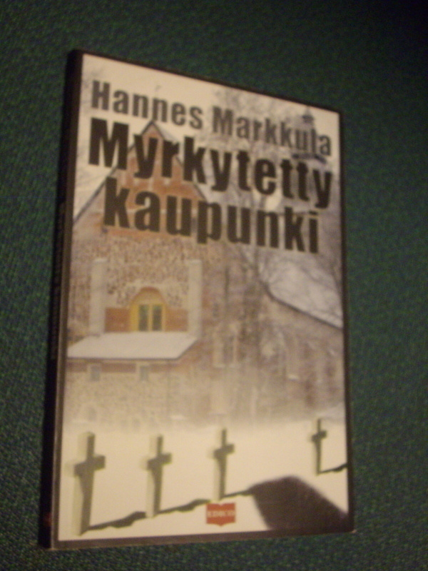Hannes Markkula: Myrkytetty kaupunki (1p.2013) Sis.postikulu