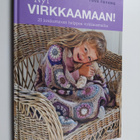 Tove Fevang : Nyt virkkaamaan! : 25 koukuttavan helppoa v... - pikkukuva 1