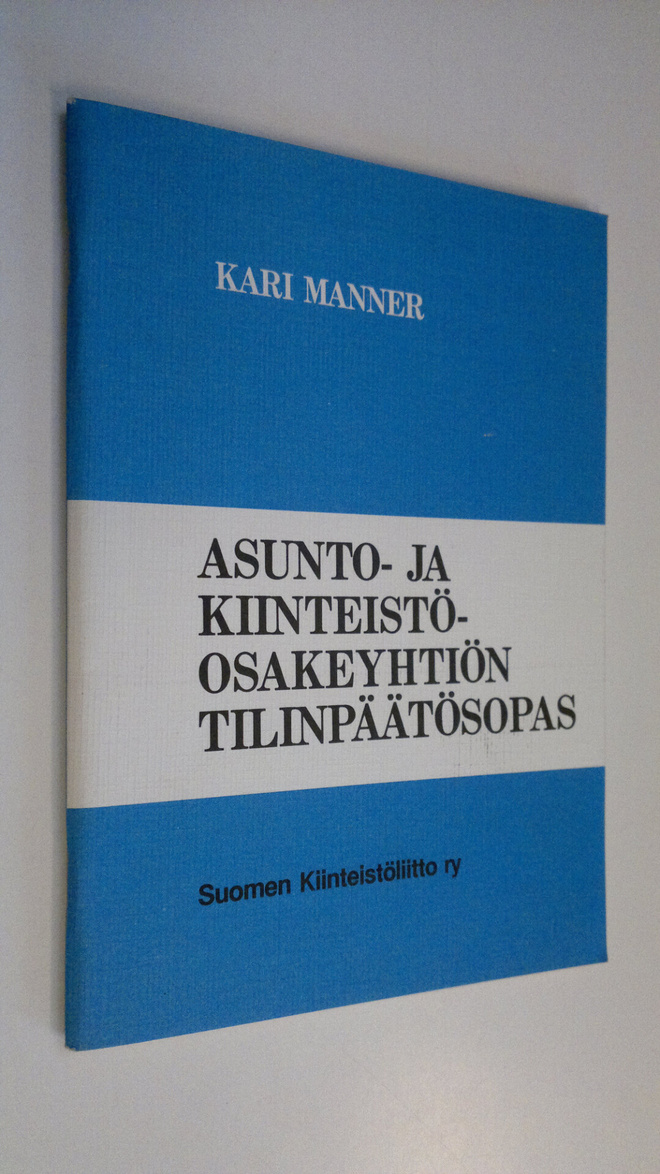 Kari Manner : Asunto- ja kiinteistöosakeyhtiön tilinpäätö...