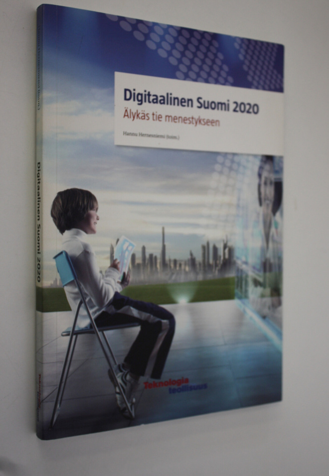 Hannu Hernesniemi : Digitaalinen Suomi 2020 : älykäs tie ...