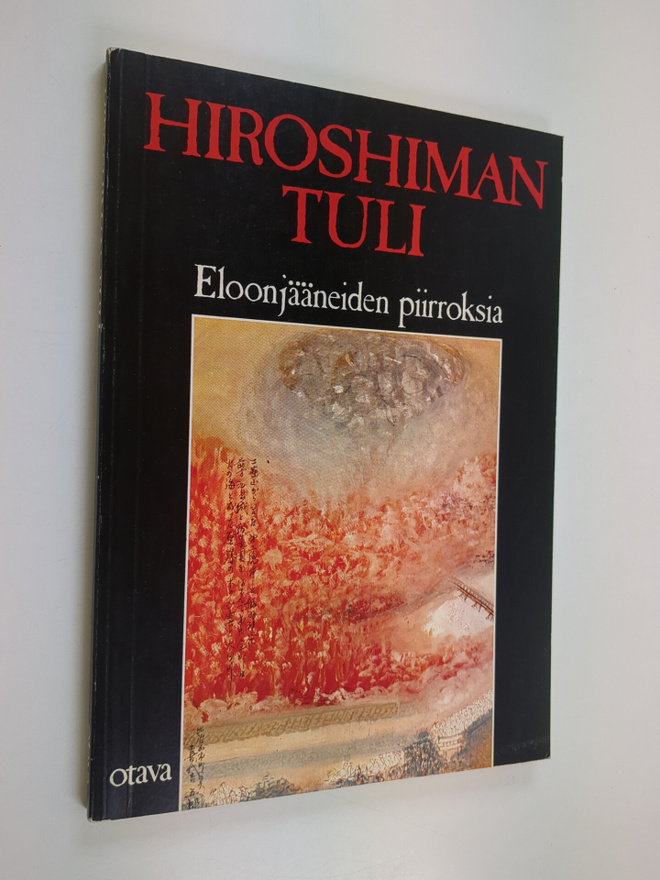 Hiroshiman tuli : eloonjääneiden piirroksia