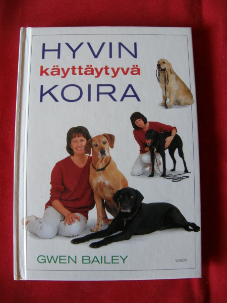 Bailey, Gwen : Hyvin käyttäytyvä koira