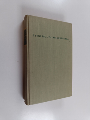 Tyyni Tuulio : Lapsuuden maa : 1892-1906