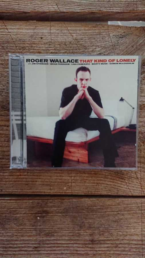 ROGER WALLACE - That Kind Of Lonely CD