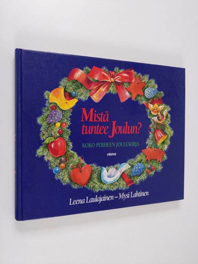 Leena Laulajainen : Mistä tuntee joulun : koko perheen jo...