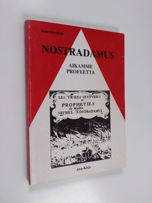 Jean Jovaliste : Nostradamus : aikamme profeetta