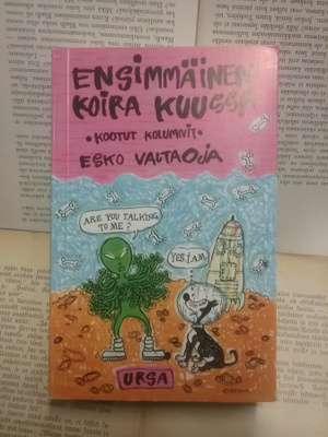 Esko Valtaoja - Ensimmäinen koira kuussa: kootut kolumnit