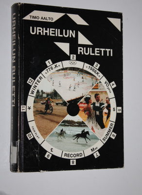 Timo Aalto : Urheilun ruletti : johdatus urheilun ja urhe...
