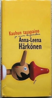 ANNA-LEENA HÄRKÖNEN: KAUHUN TASAPAINO JA MUITA KIRJOITUKSIA