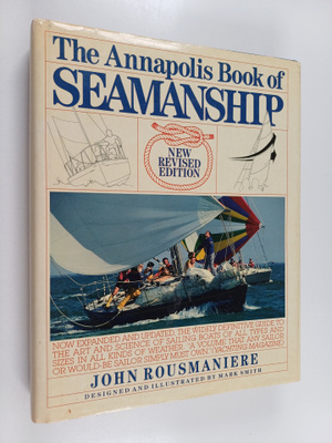 John Rousmaniere : The Annapolis Book of Seamanship