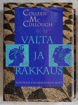 COLLEEN McCULLOUGH: Valta ja rakkaus - WSOY 1991, 1. painos