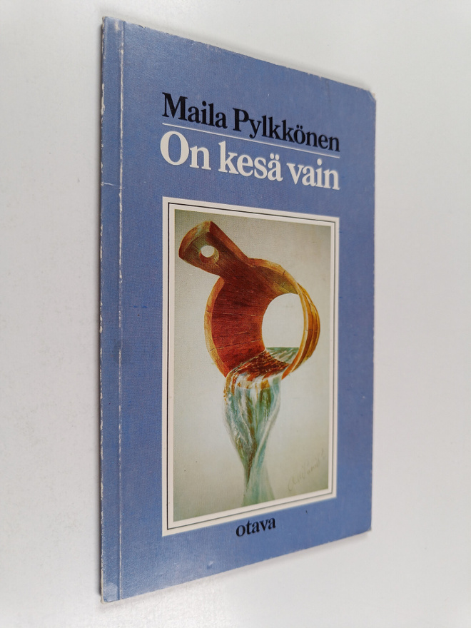 Maila Pylkkönen : On kesä vain : runoja