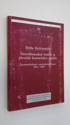 Riitta Kuivasmäki : Siiwollisuuden tuntoa ja ylewätä kaun...