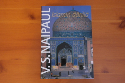 V.S.Naipaul:Islamin äärillä.1.p.2003.Nid.Hyvä!
