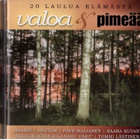 VALOA JA PIMEÄÄ - 20 Laulua Elämästä - pikkukuva 1
