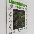 Gisela Keil : Luomutarhurin opas : asiantuntijan neuvoja ... - pikkukuva 1