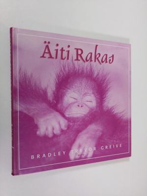 Bradley Trevor Greive : Äiti rakas : kiitän sinua kaikesta