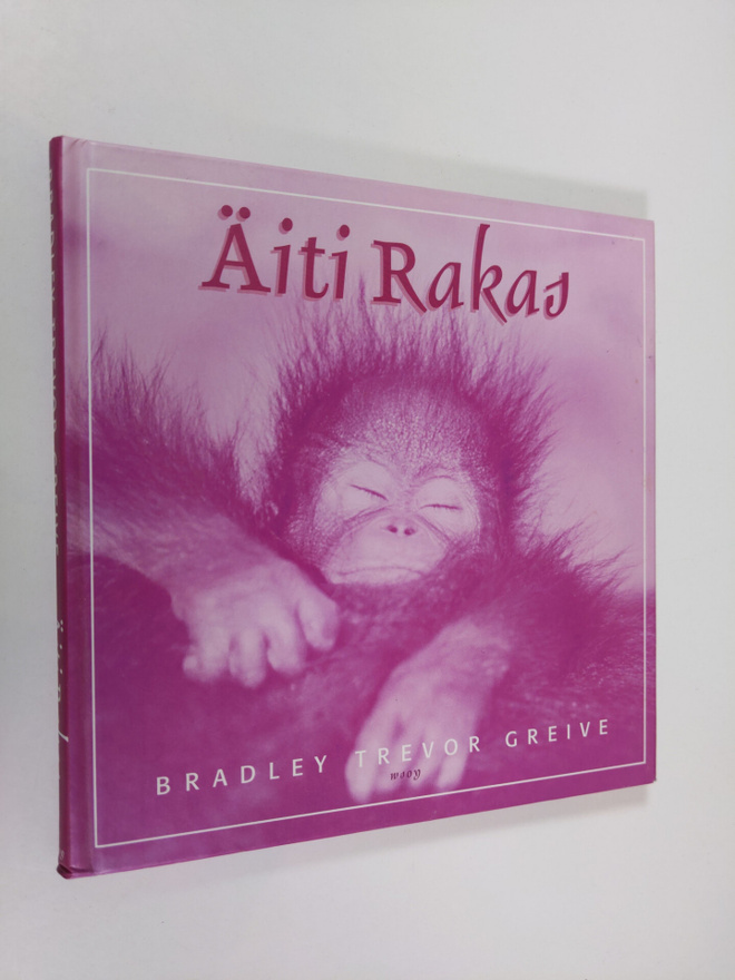 Bradley Trevor Greive : Äiti rakas : kiitän sinua kaikesta