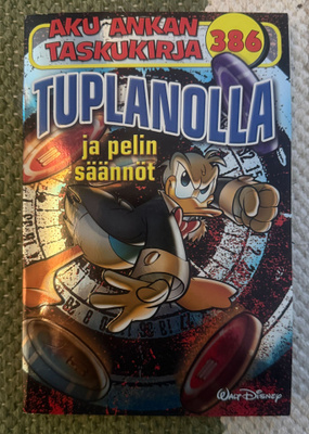 AKU ANKAN TASKUKIRJA 386 - TUPLANOLLA JA PELIN SÄÄNNÖT