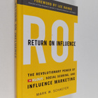 Mark W. Schaefer : Return on influence : the revolutionar... - pikkukuva 1