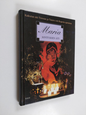 äiti Teresa : Maria, sovituksen äiti : Kalkutan äiti Tere...
