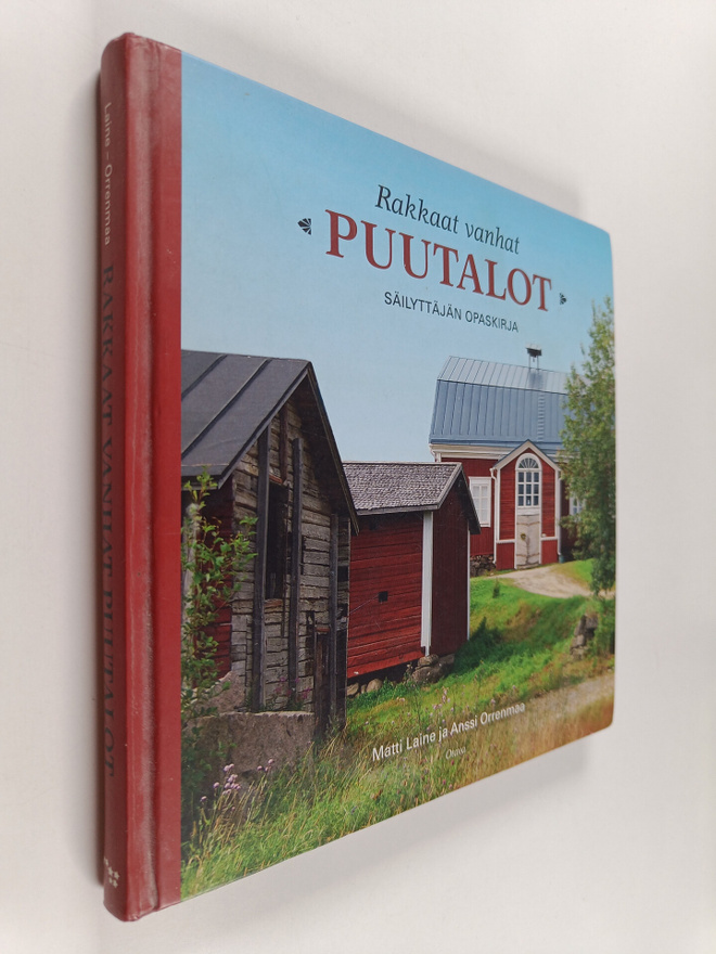 Matti Laine : Rakkaat vanhat puutalot : säilyttäjän opask...