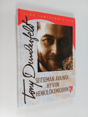 Tony Dunderfelt : Seitsemän avainta hyviin henkilökemioih...