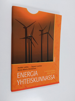 Heikki Lehto ym. : Energia yhteiskunnassa : Lukiolaisen k...
