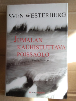 Sven Westerberg: Jumalan kauhistuttava poissaolo